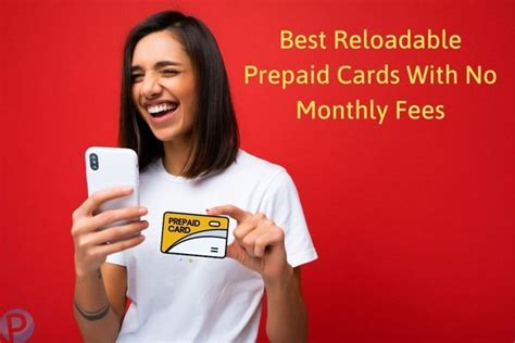 reloadable card no monthly fee.